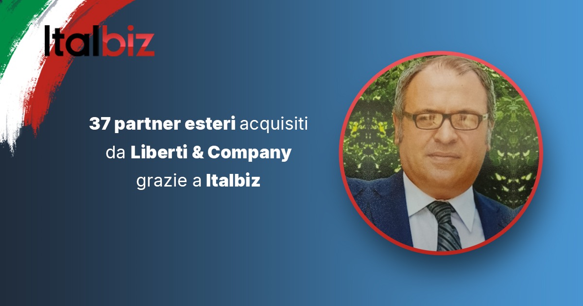 37 partner esteri acquisiti da Liberti & Company grazie al Progetto di Export dei Servizi di Italbiz - Case Study